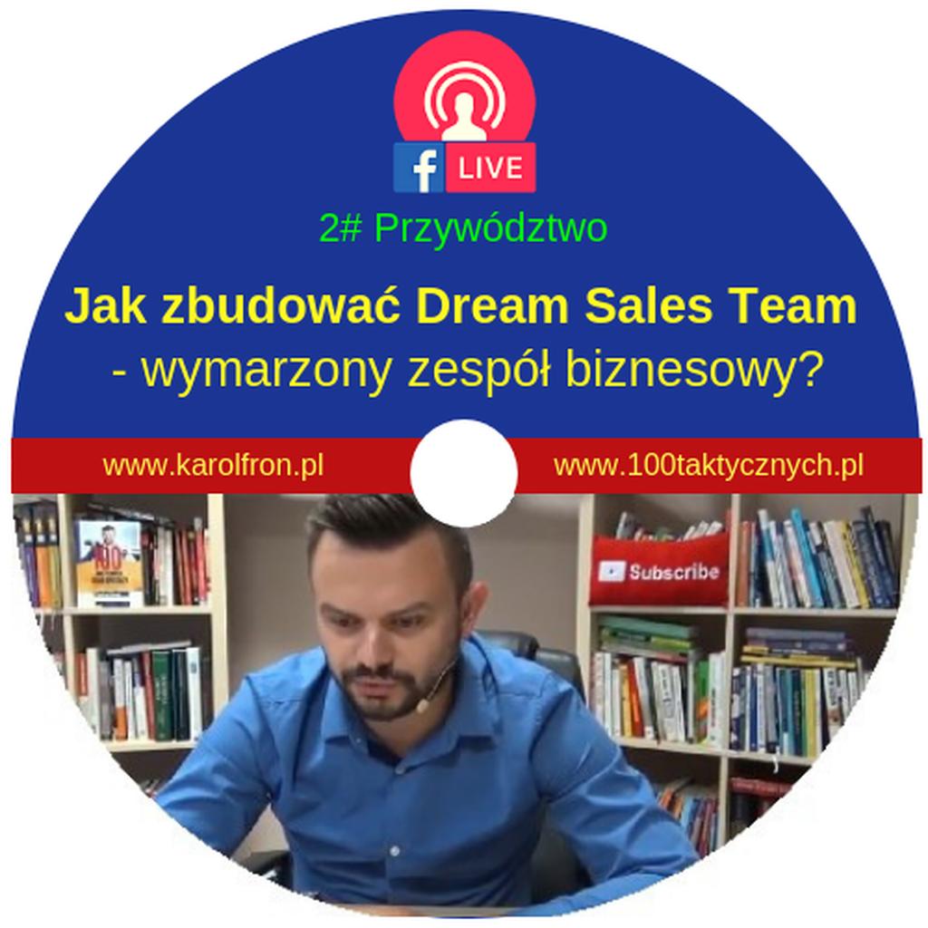 Jak zbudować Dream Sales Team wymarzony zespół biznesowy? Karol
