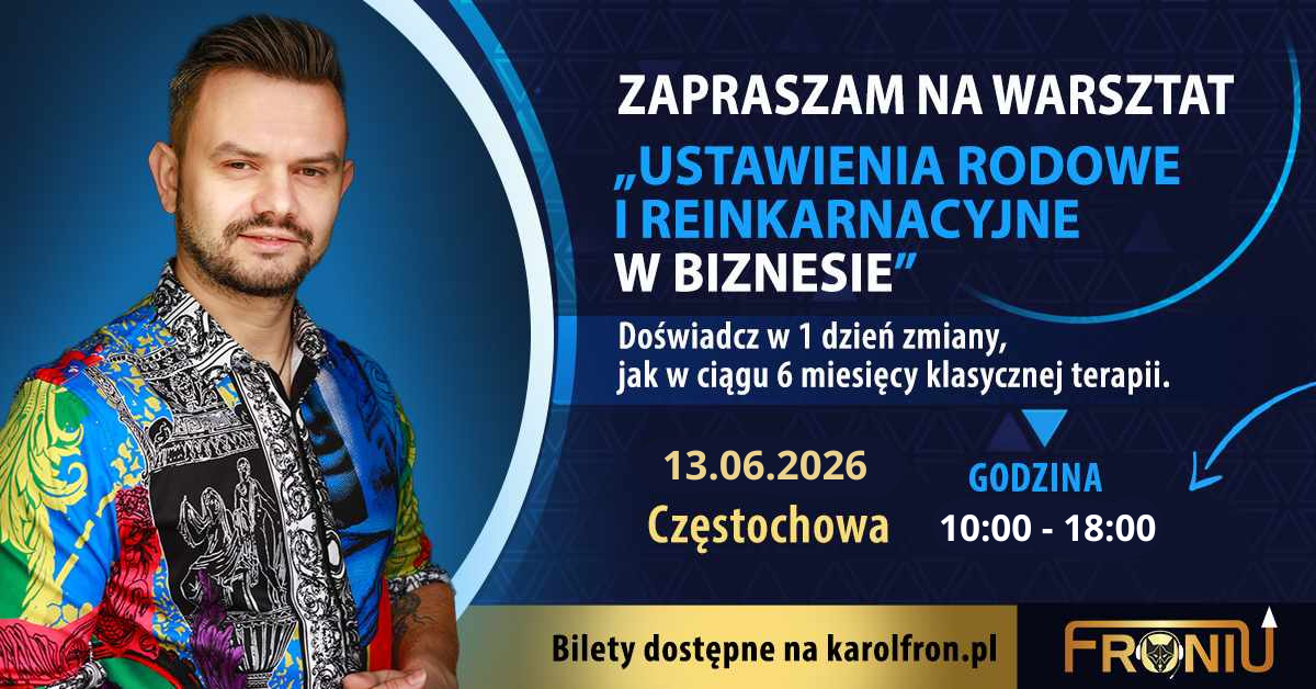 Warsztat Ustawienia Rodowe i Reinkarnacyjne w Biznesie - USTAWIENIE WŁASNE
